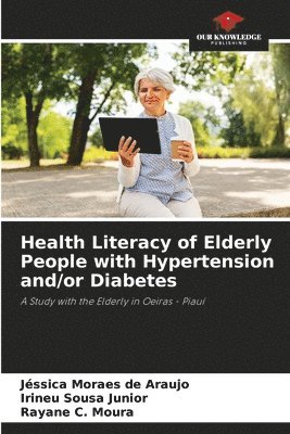 Health Literacy of Elderly People with Hypertension and/or Diabetes 1