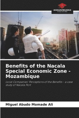 Benefits of the Nacala Special Economic Zone - Mozambique 1