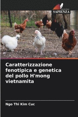 bokomslag Caratterizzazione fenotipica e genetica del pollo H'mong vietnamita