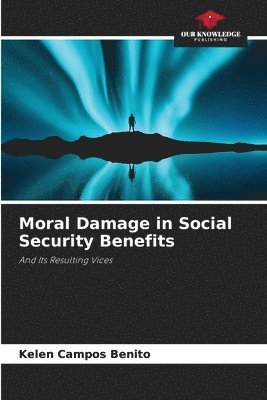 Moral Damage in Social Security Benefits 1