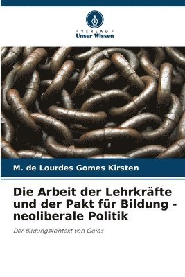 bokomslag Arbeit der Lehrkräfte und der Pakt für Bildung - neoliberale Politik