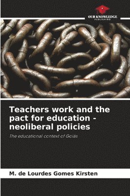 bokomslag Teachers work and the pact for education - neoliberal policies