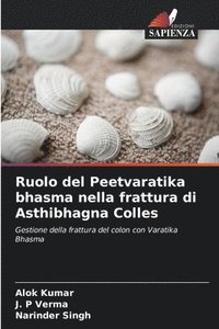 bokomslag Ruolo del Peetvaratika bhasma nella frattura di Asthibhagna Colles