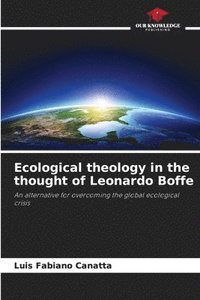 bokomslag Ecological theology in the thought of Leonardo Boffe