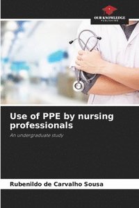 bokomslag Use of PPE by nursing professionals