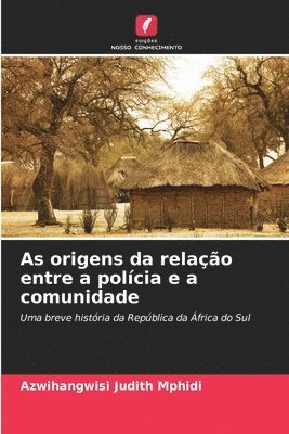 bokomslag As origens da relao entre a polcia e a comunidade