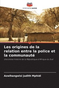 bokomslag Les origines de la relation entre la police et la communaut