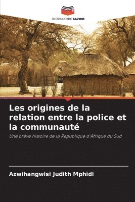 bokomslag Les origines de la relation entre la police et la communaut