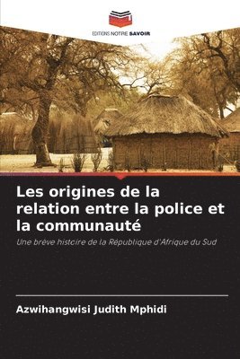 bokomslag Les origines de la relation entre la police et la communauté