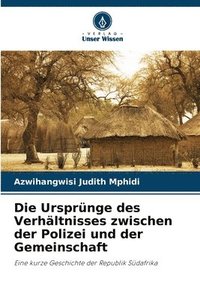 bokomslag Die Ursprnge des Verhltnisses zwischen der Polizei und der Gemeinschaft