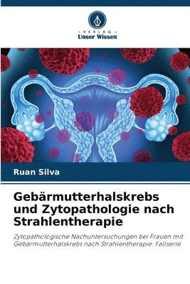 bokomslag Gebrmutterhalskrebs und Zytopathologie nach Strahlentherapie