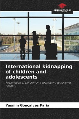 bokomslag International kidnapping of children and adolescents