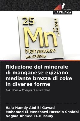 bokomslag Riduzione del minerale di manganese egiziano mediante brezza di coke in diverse forme