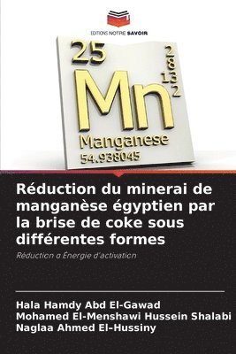 Réduction du minerai de manganèse égyptien par la brise de coke sous différentes formes