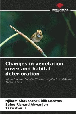 Njikam Aboubacar Sidik Lacatus, Seino Richard Akwanjoh, Taku Awa II - Changes in vegetation cover and habitat deterioration, Häftad