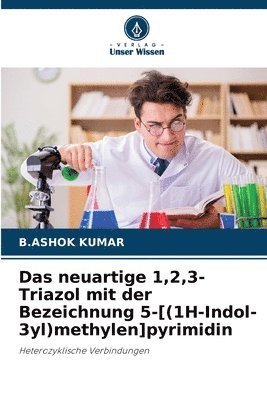 B Ashok Kumar - neuartige 1,2,3-Triazol mit der Bezeichnung 5-[(1H-Indol-3yl)methylen]pyrimidin, Häftad