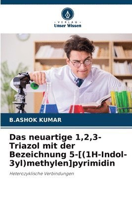 Das neuartige 1,2,3-Triazol mit der Bezeichnung 5-[(1H-Indol-3yl)methylen]pyrimidin 1