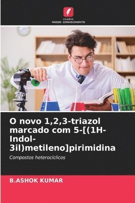 B Ashok Kumar - O novo 1,2,3-triazol marcado com 5-[(1H-Indol-3il)metileno]pirimidina, Häftad