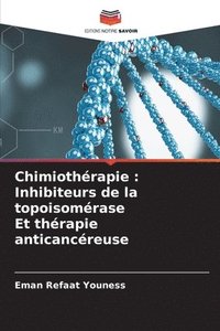 bokomslag Chimiothérapie: Inhibiteurs de la topoisomérase Et thérapie anticancéreuse