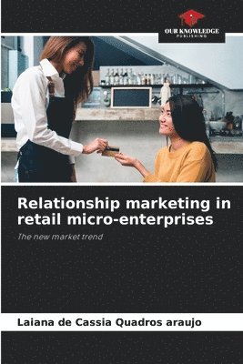 bokomslag Relationship marketing in retail micro-enterprises