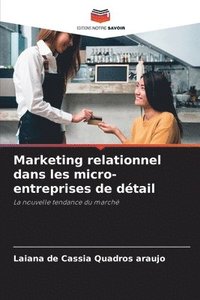 bokomslag Marketing relationnel dans les micro-entreprises de dtail