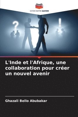 bokomslag L'Inde et l'Afrique, une collaboration pour créer un nouvel avenir