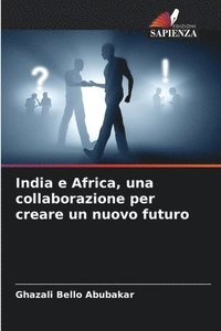 bokomslag India e Africa, una collaborazione per creare un nuovo futuro