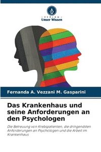 bokomslag Das Krankenhaus und seine Anforderungen an den Psychologen