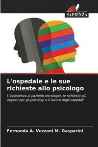 bokomslag L'ospedale e le sue richieste allo psicologo