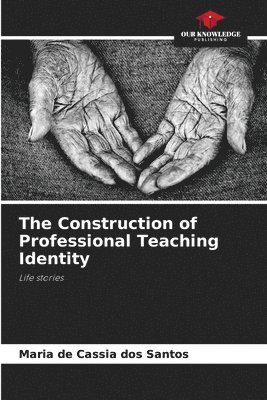 Maria de Cassia Dos Santos, Maria de Cassia dos Santos - Construction of Professional Teaching Identity, Häftad