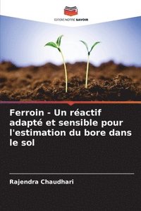 bokomslag Ferroin - Un ractif adapt et sensible pour l'estimation du bore dans le sol