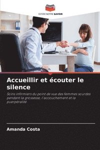 bokomslag Accueillir et couter le silence