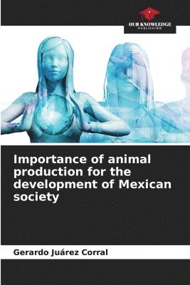 bokomslag Importance of animal production for the development of Mexican society