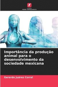 bokomslag Importncia da produo animal para o desenvolvimento da sociedade mexicana