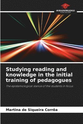 bokomslag Studying reading and knowledge in the initial training of pedagogues