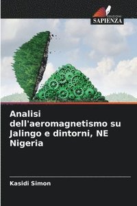 bokomslag Analisi dell'aeromagnetismo su Jalingo e dintorni, NE Nigeria