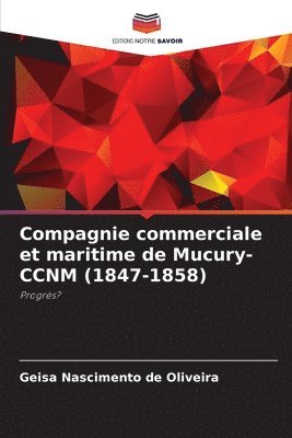 Compagnie commerciale et maritime de Mucury-CCNM (1847-1858) 1