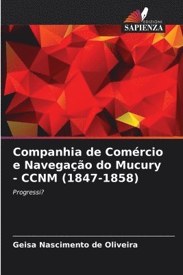 bokomslag Companhia de Comrcio e Navegao do Mucury - CCNM (1847-1858)