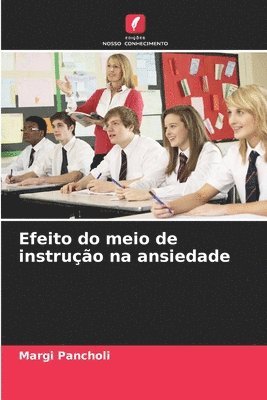 Efeito do meio de instruo na ansiedade 1