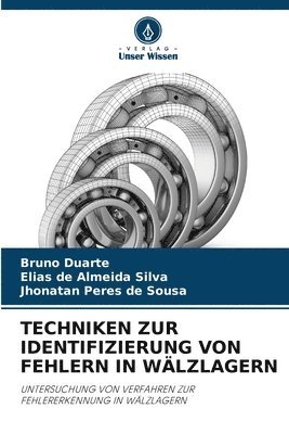Bruno Duarte, Elias de Almeida Silva, Jhonatan Peres de Sousa - Techniken Zur Identifizierung Von Fehlern in Wälzlagern, Häftad