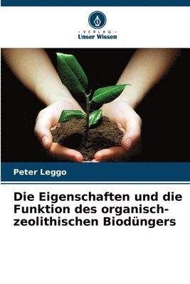 bokomslag Die Eigenschaften und die Funktion des organisch-zeolithischen Biodngers