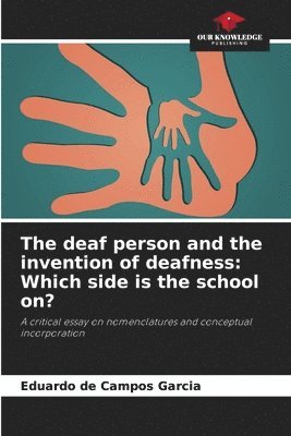 The deaf person and the invention of deafness 1