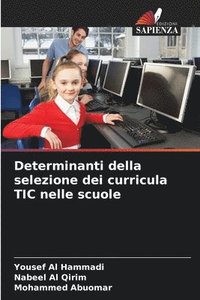 bokomslag Determinanti della selezione dei curricula TIC nelle scuole