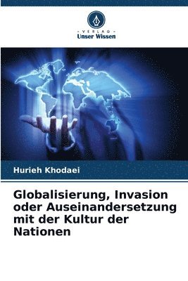 Globalisierung, Invasion oder Auseinandersetzung mit der Kultur der Nationen 1