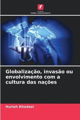 bokomslag Globalizao, invaso ou envolvimento com a cultura das naes