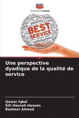 Qaisar Iqbal, Siti Hasnah Hassan, Basheer Ahmad - perspective dyadique de la qualité de service, Häftad
