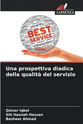 Qaisar Iqbal, Siti Hasnah Hassan, Basheer Ahmad - prospettiva diadica della qualità del servizio, Häftad