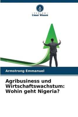 bokomslag Agribusiness und Wirtschaftswachstum