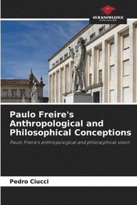 bokomslag Paulo Freire's Anthropological and Philosophical Conceptions