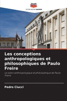 Pedro Ciucci - Les conceptions anthropologiques et philosophiques de Paulo Freire, Häftad